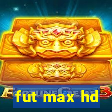 fut max hd